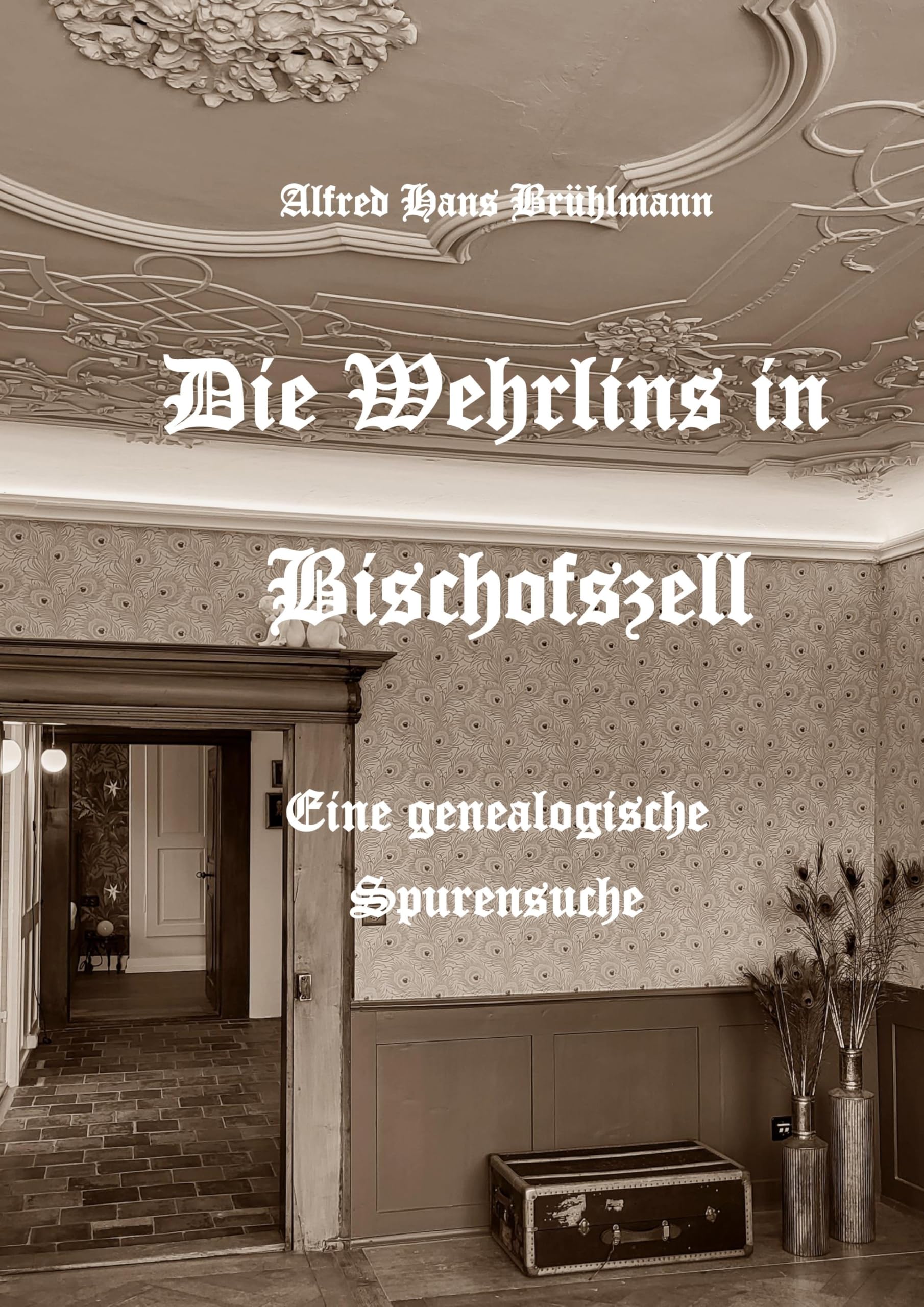 Die Wehrlins in Bischofszell: Eine genealogische Spurensuche