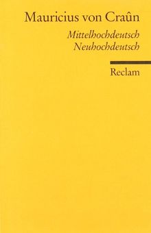 Mauricius von Craûn: Nach dem Text von Edward Schröder. Mhd. /Nhd.: Mittelhochdeutsch / Neuhochdeutsch