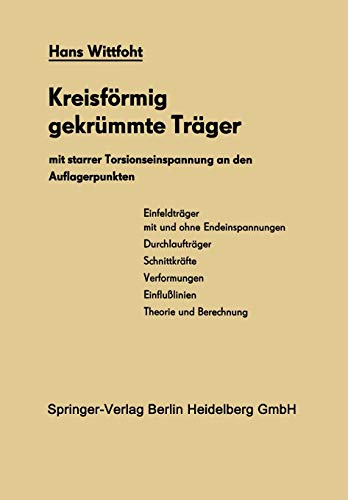 Kreisförmig gekrümmte Träger mit starrer Torsionseinspannung an den Auflagerpunkten: Theorie und Berechnung (German Edition)