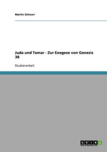 Juda und Tamar - Zur Exegese von Genesis 38
