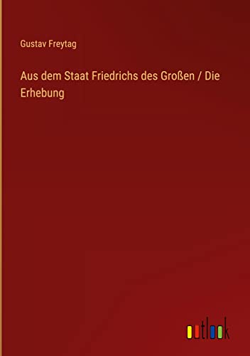 Aus dem Staat Friedrichs des Großen / Die Erhebung