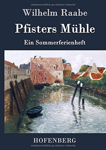 Pfisters Mühle: Ein Sommerferienheft