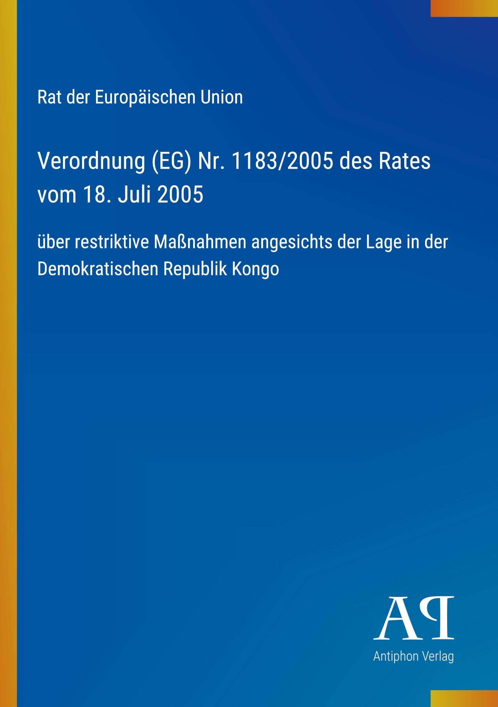 Verordnung (EG) Nr. 1183/2005 des Rates vom 18. Juli 2005