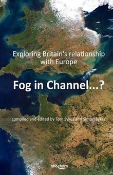 Fog in Channel...?: Exploring Britain's Relationship with Europe