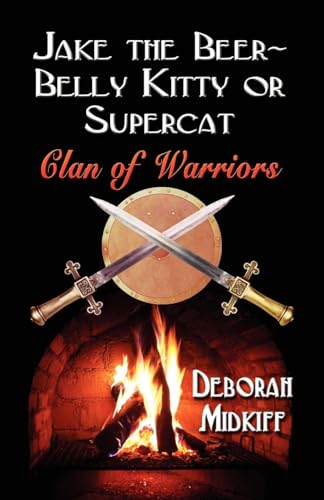 JAKE the BEER-BELLY KITTY or SUPERCAT: Clan of Warriors