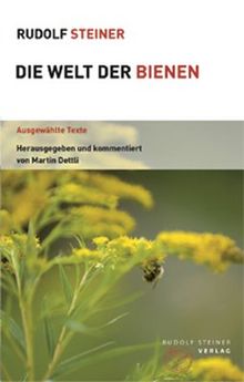 Die Welt der Bienen: Ausgewählte Texte