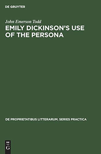 Emily Dickinson's use of the persona (De Proprietatibus Litterarum. Series Practica, 48, Band 48)
