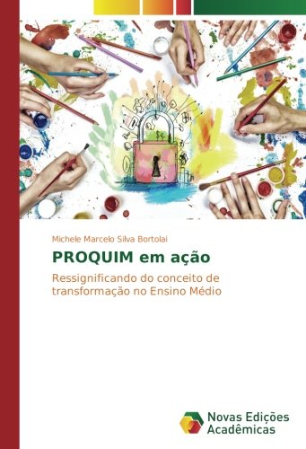 PROQUIM em ação: Ressignificando do conceito de transformação no Ensino Médio