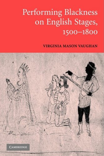 Performing Blackness on English Stages, 1500-1800
