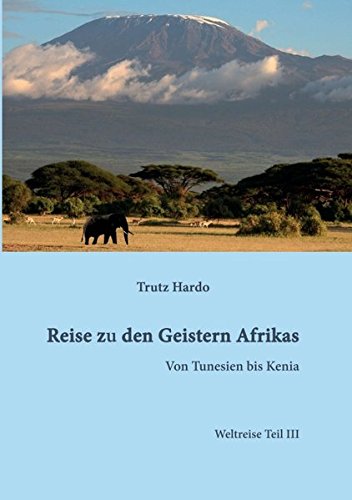 Reise zu den Geistern Afrikas: Weltreise Teil III