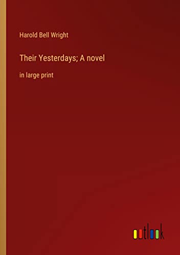 Their Yesterdays; A novel: in large print