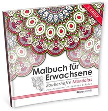 Malbuch für Erwachsene: Zauberhafte Mandalas zum Ausmalen, Entspannen & Ruhen