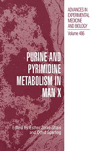 Purine and Pyrimidine Metabolism in Man X (Advances in Experimental Medicine and Biology, 486, Band 486)