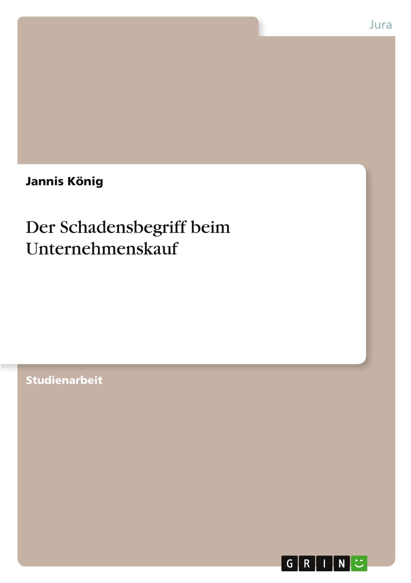 Der Schadensbegriff beim Unternehmenskauf