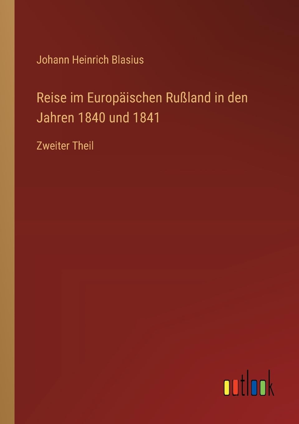 Reise im Europäischen Rußland in den Jahren 1840 und 1841: Zweiter Theil