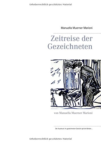 Zeitreise der Gezeichneten: von Manuella Muerner Marioni