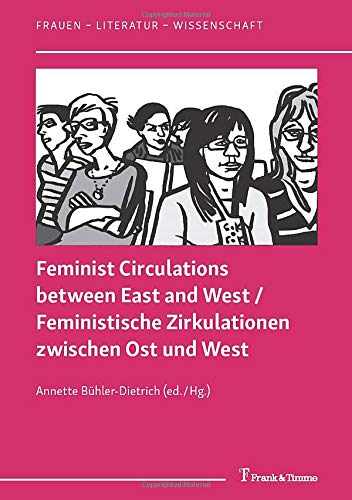 Feminist Circulations between East and West / Feministische Zirkulationen zwischen Ost und West