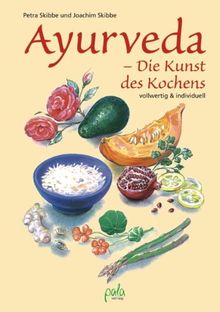 Ayurveda - Die Kunst des Kochens: Vollwertig und individuell von Petra Skibbe | Buch | Zustand gut