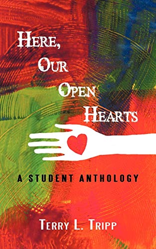 Here, Our Open Hearts: A Student Anthology