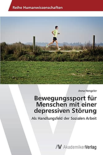 Bewegungssport für Menschen mit einer depressiven Störung: Als Handlungsfeld der Sozialen Arbeit