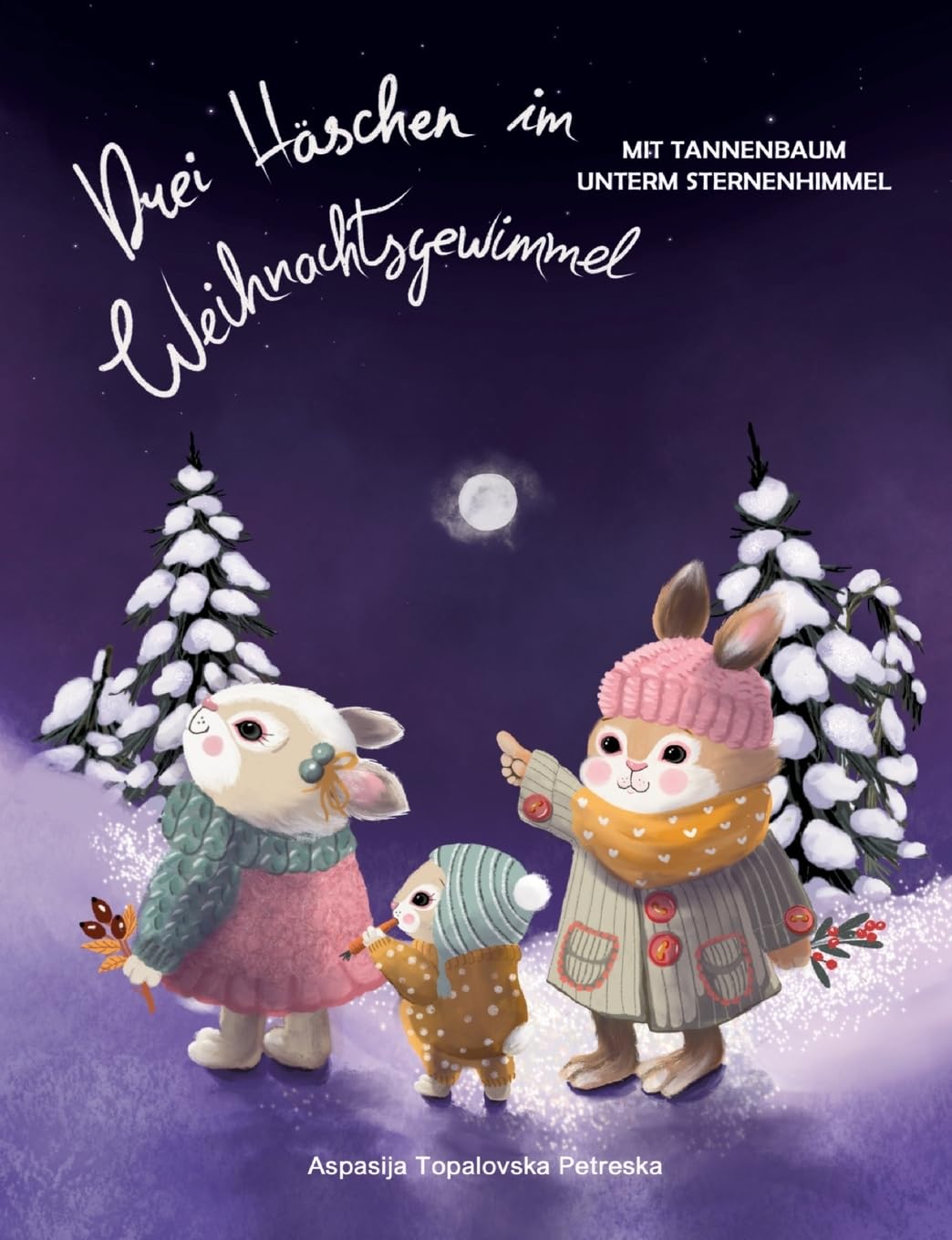 Drei Häschen im Weihnachtsgewimmel: Mit Tannenbaum unterm Sternenhimmel