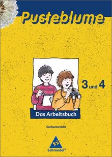 Pusteblume. Das Arbeitsbuch Sachunterricht - Allgemeine Ausgabe 2009: Arbeitsbuch 3 und 4