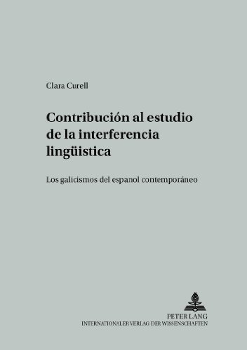 Contribución al estudio de la interferencia lingüística: Los galicismos del español contemporáneo (Studien zur romanischen Sprachwissenschaft und interkulturellen Kommunikation)
