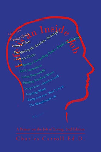 Life is an Inside Job: A Primer on the Job of Living, 2nd Edition