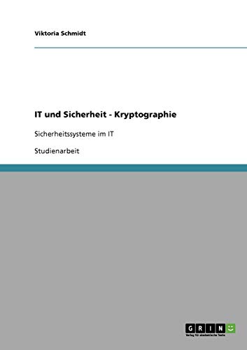 IT und Sicherheit - Kryptographie: Sicherheitssysteme im IT