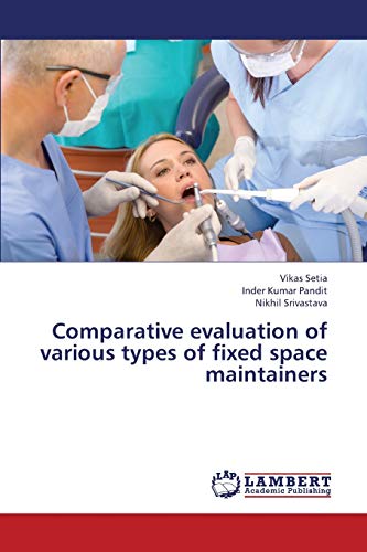 Comparative evaluation of various types of fixed space maintainers