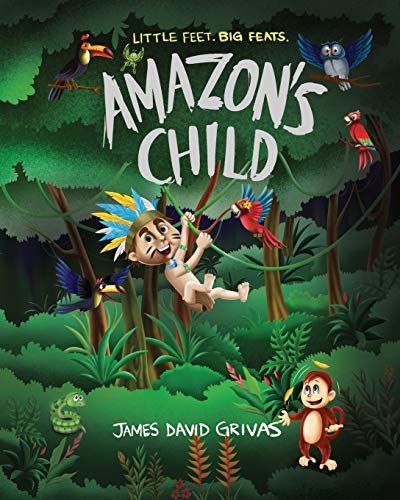 Amazon's Child (Little Feet. Big Feats., Band 1)
