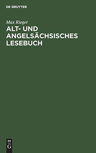 Alt- und angelsächsisches Lesebuch: Nebst altfriesischen Stücken. Mit einem Wörterbuche