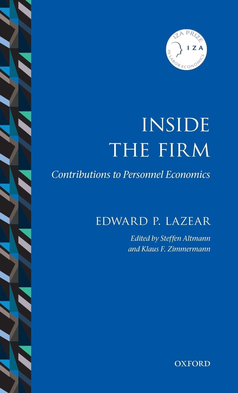 Inside the Firm: Contributions to Personnel Economics (Iza Prize in Labor Economics)