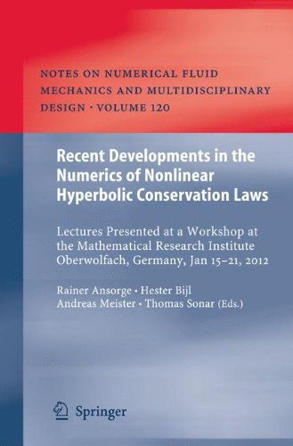 Recent Developments in the Numerics of Nonlinear Hyperbolic Conservation Laws: Lectures Presented at a Workshop at the Mathematical Research Institute ... Fluid Mechanics and Multidisciplinary Design)