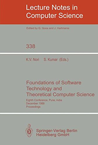 Foundations of Software Technology and Theoretical Computer Science: Eighth Conference, Pune, India, December 21-23, 1988. Proceedings (Lecture Notes in Computer Science, Band 338)