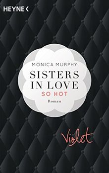 Violet - So hot: Sisters in Love - Roman (Fowler Sisters, Band 1)