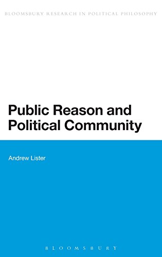 Public Reason and Political Community (Bloomsbury Studies in Political Philosophy)