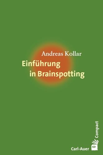Einführung in Brainspotting (Carl-Auer Compact)