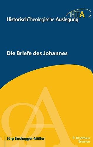Die Briefe des Johannes (Historisch-Theologische Auslegung)