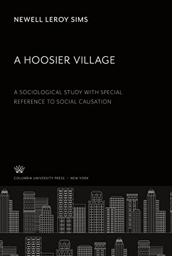 A Hoosier Village: A Sociological Study. With Special Reference to Social Causation