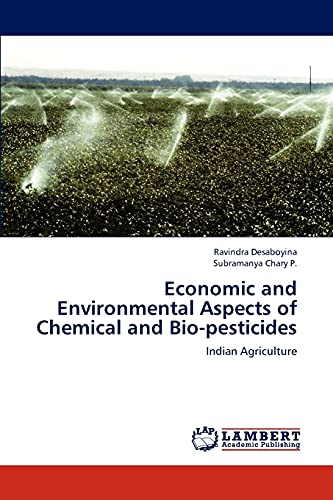 Economic and Environmental Aspects of Chemical and Bio-pesticides: Indian Agriculture