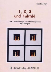 1,2,3 und Taktik !: Das Taktik Übungs- und Trainingsbuch für Anfänger