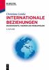 Internationale Beziehungen: Grundkonzepte, Theorien und Problemfelder (Lehr- und Handbücher der Politikwissenschaft)