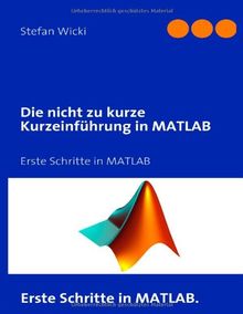 Die nicht zu kurze Kurzeinführung in MATLAB: Erste Schritte in MATLAB