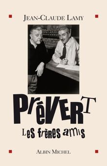 Prévert, les frères amis