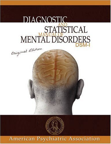 American Psychiatric Association Diagnostic And Statistical Manual Of Mental Disorders, Dsm-I Original Edition