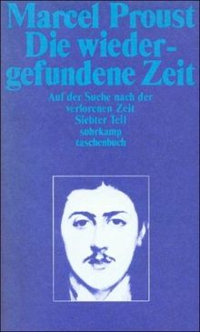 Auf der Suche nach der verlorenen Zeit, Bd. 7: Die wiedergefundene Zeit: BD VII