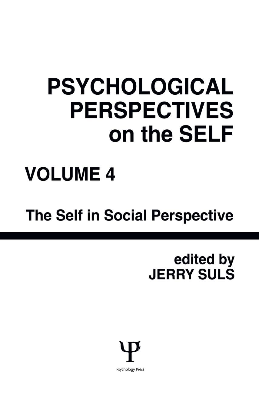Psychological Perspectives on the Self, Volume 4: the Self in Social Perspective