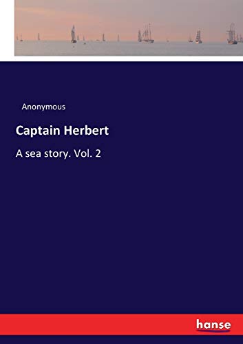 Captain Herbert: A sea story. Vol. 2