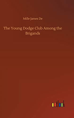 The Young Dodge Club Among the Brigands